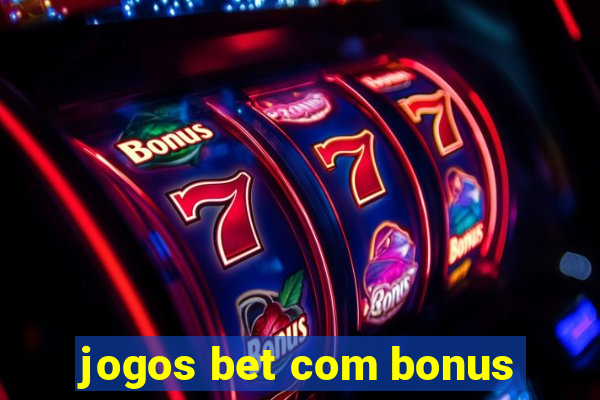 jogos bet com bonus