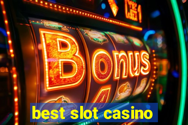 best slot casino