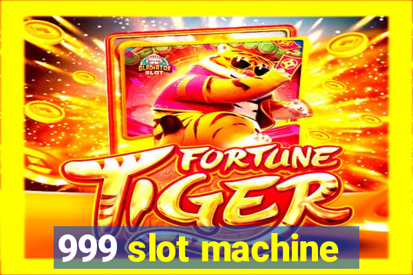 999 slot machine