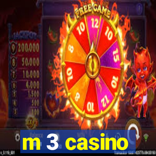 m 3 casino