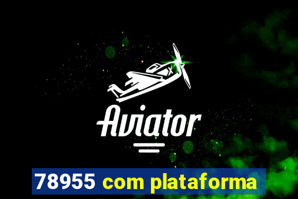 78955 com plataforma