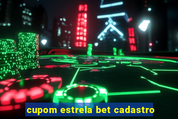 cupom estrela bet cadastro