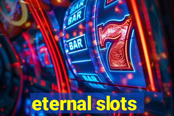 eternal slots