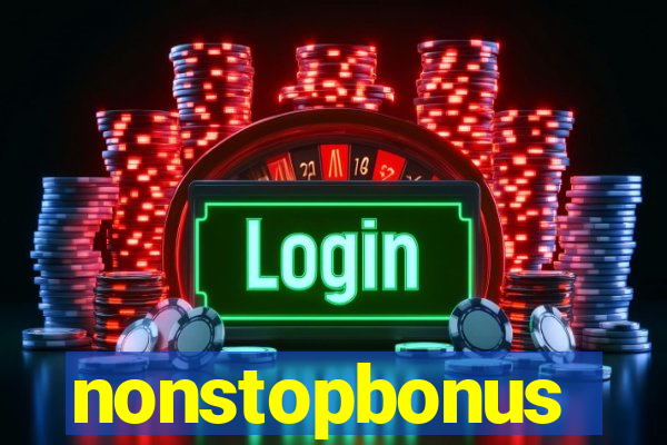 nonstopbonus