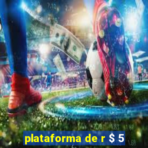 plataforma de r $ 5