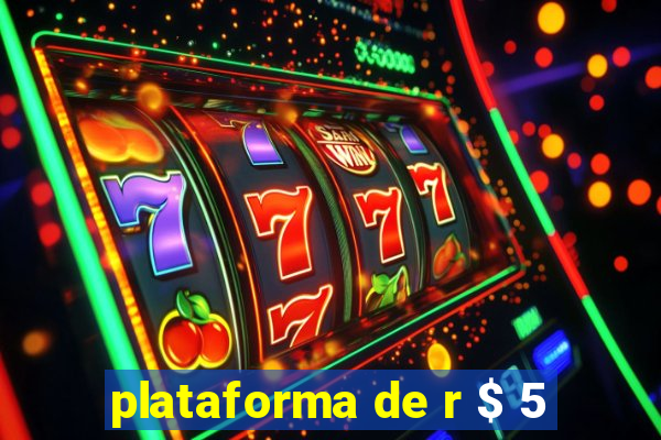 plataforma de r $ 5