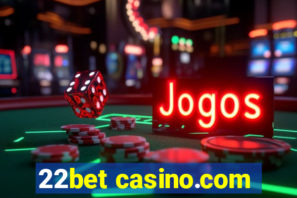 22bet casino.com