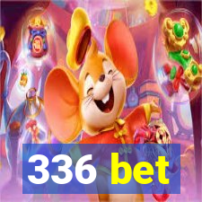 336 bet