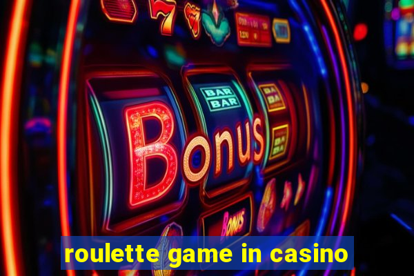 roulette game in casino