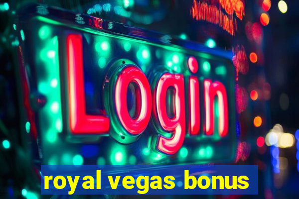 royal vegas bonus