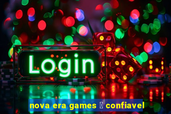 nova era games 茅 confiavel