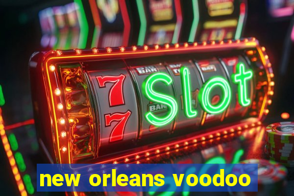 new orleans voodoo