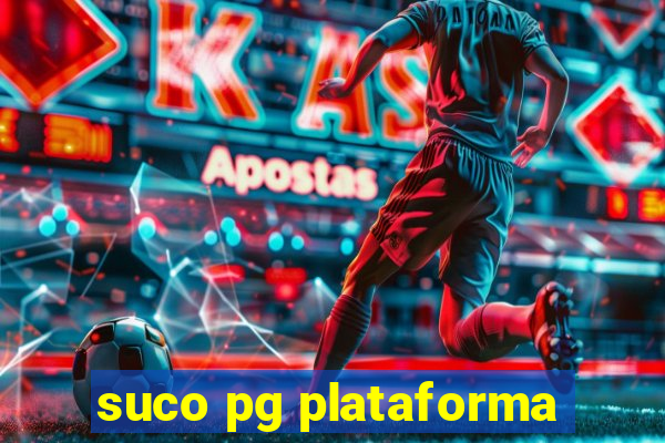 suco pg plataforma