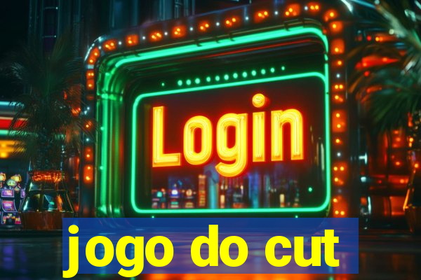 jogo do cut