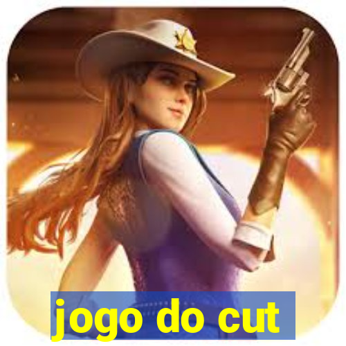 jogo do cut