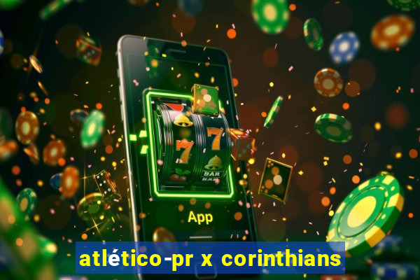 atlético-pr x corinthians