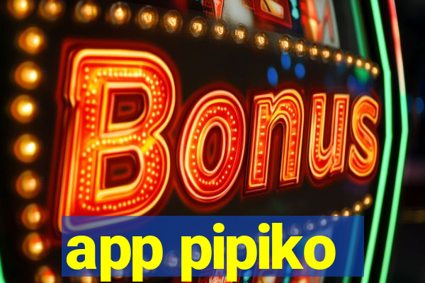 app pipiko