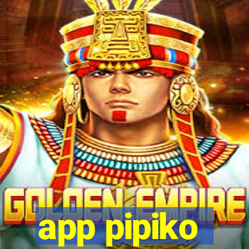 app pipiko