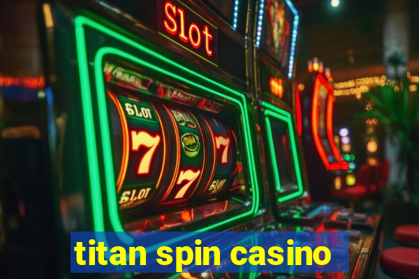 titan spin casino