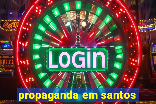 propaganda em santos