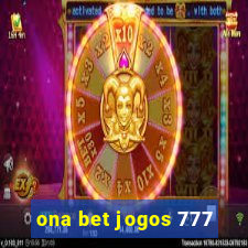 ona bet jogos 777