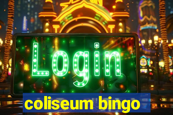 coliseum bingo