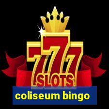 coliseum bingo