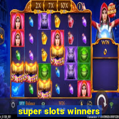 super slots winners