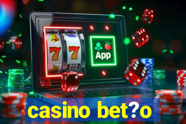 casino bet?o