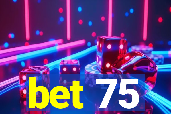 bet 75