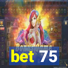 bet 75