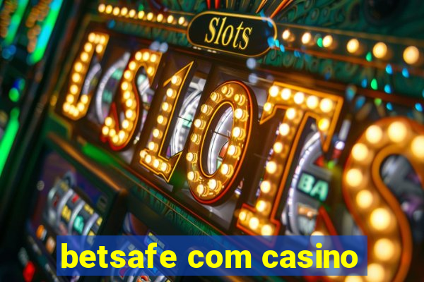 betsafe com casino