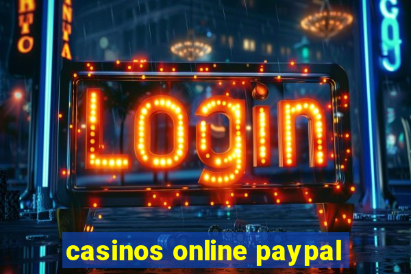 casinos online paypal