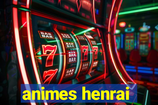 animes henrai