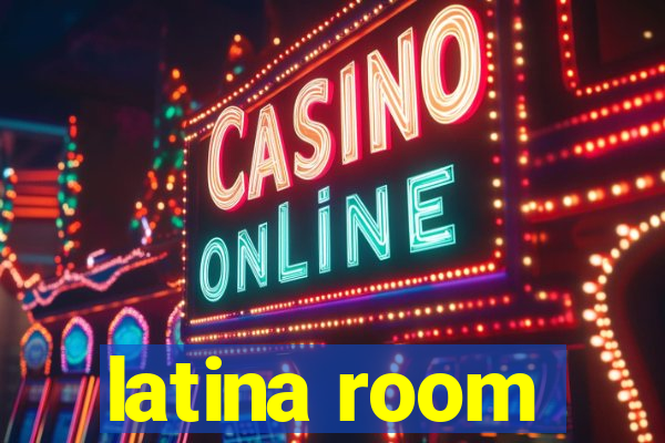 latina room