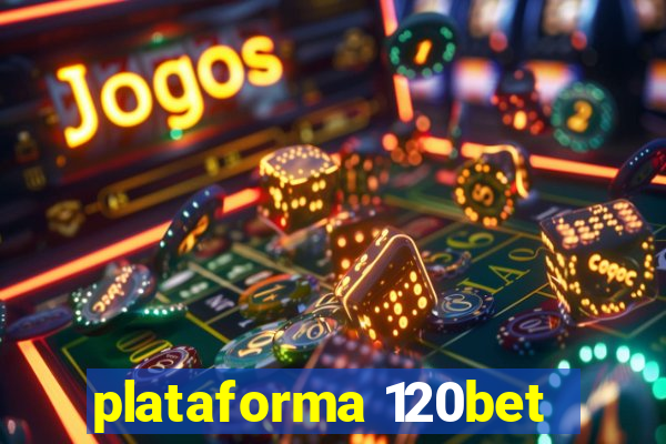 plataforma 120bet