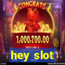 hey slot