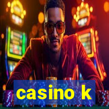 casino k