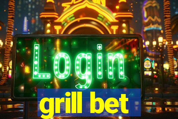 grill bet