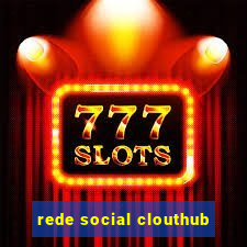 rede social clouthub