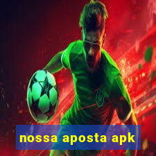 nossa aposta apk