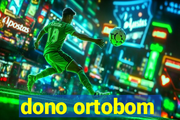 dono ortobom