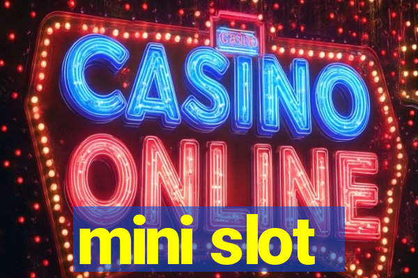 mini slot