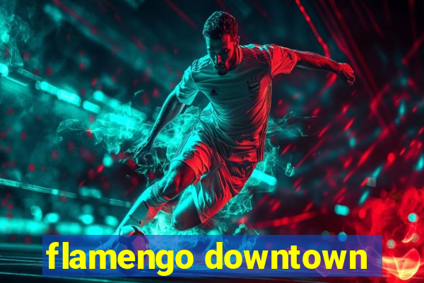 flamengo downtown