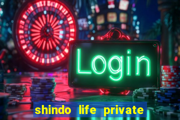 shindo life private server codes