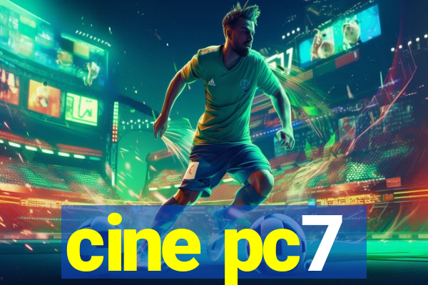 cine pc7