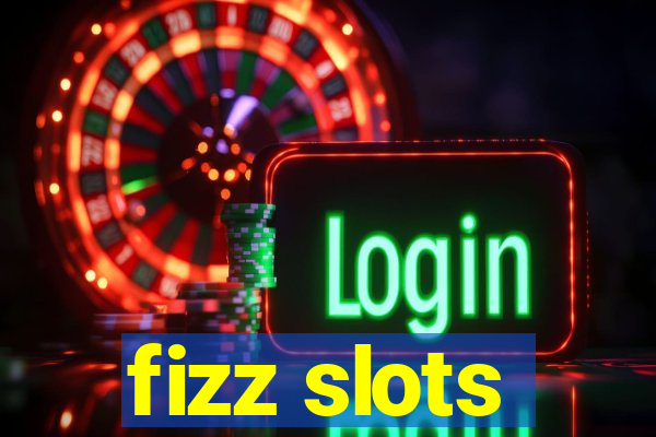 fizz slots