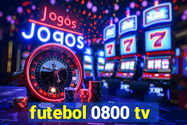 futebol 0800 tv