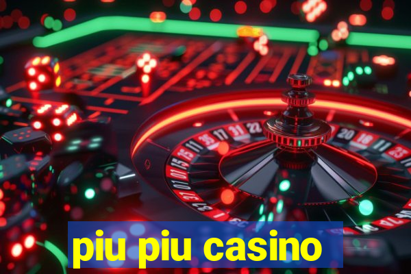 piu piu casino