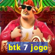 btk 7 jogo